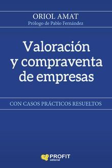 Valoracin y compraventa de empresas. Ebook..  Oriol Amat Salas