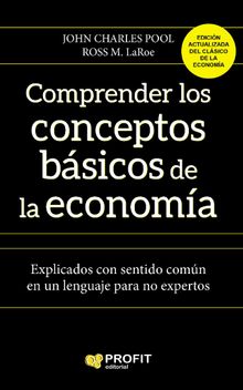 Comprender los conceptos bsicos de la economia. Ebook..  Ross M. LaRoe