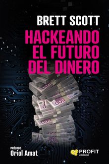 Hackeando el futuro del dinero. Ebook..  Brett Scott