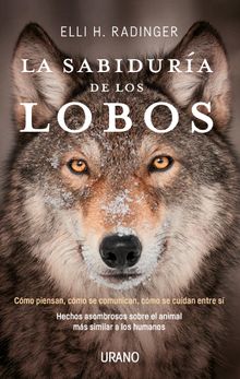 La sabidura de los lobos.  Eli H. Radinger