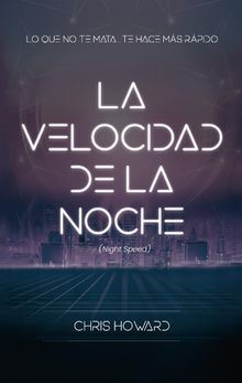 La velocidad de la noche.  Chris Howard