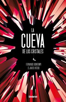 La cueva de los cristales.  Fernando Bontempi Prieto