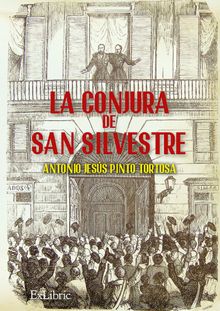 La conjura de San Silvestre.  Antonio Jess Pinto Tortosa