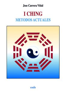 I CHING, METODOS ACTUALES.  Jose Carrera Vidal