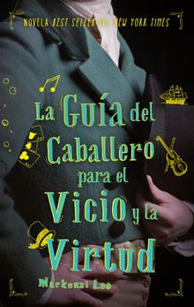 La gua del caballero para el vicio y la virtud.   Mackenzie Lee