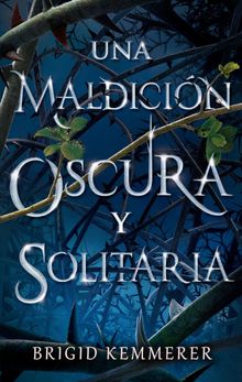 Una maldicin oscura y solitaria.   Brigid Kemmerer