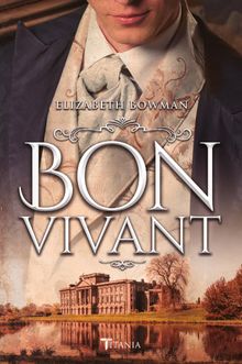 Bon vivant.   Elizabeth Bowman