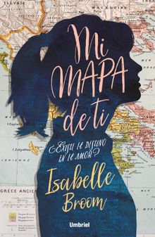 Mi mapa de ti.   Isabelle Broom