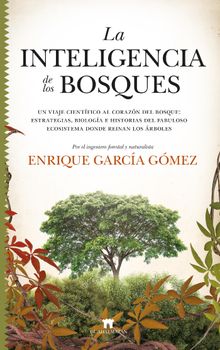 La inteligencia de los bosques.  Enrique Garca Gmez