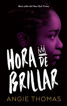 Hora de brillar.   Angie Thomas