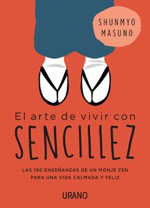 El arte de vivir con sencillez.   Shunmyo Masuno