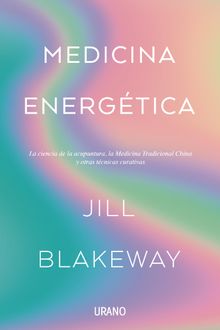 Medicina energtica.   Jill Blakeway