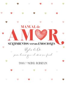 Manual de amor: Sentimientos versus emociones .  Michael Richardson