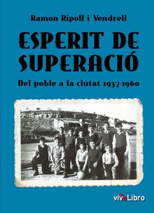 Esperit de superaci.  Ramon Ripoll i Vendrell