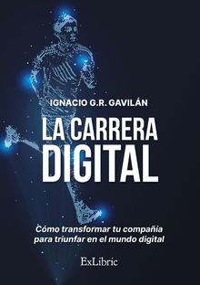 La carrera digital.  Ignacio G.R. Gavilán 