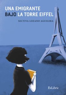 Una emigrante bajo la torre Eiffel.  Sectiva Lozano Aguilera