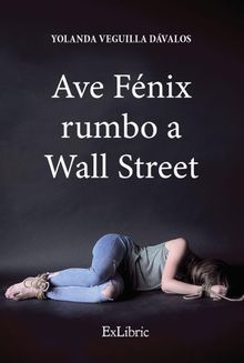 Ave Fnix rumbo a Wall Street.  Yolanda Veguilla Dvalos