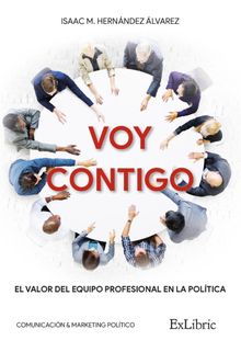 Voy contigo. El valor del equipo profesional en la poltica.  Isaac Manuel Hernndez lvarez