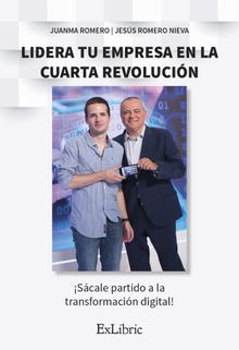 Lidera tu empresa en la cuarta revolucin.  Jess Romero Nieva