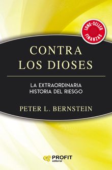 Contra los Dioses.  Peter Bernstein