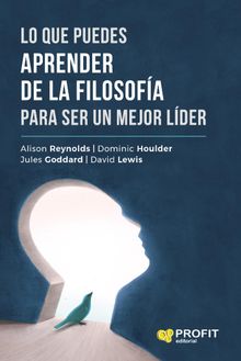 Lo que puedes aprender de la filosofa para ser un mejor lder.  Alison Reynolds