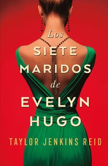 Los siete maridos de Evelyn Hugo.   Taylor Jenkins Reid