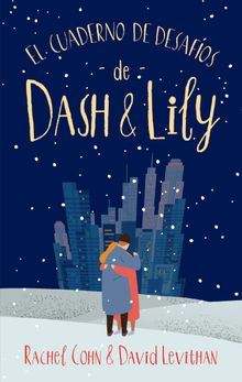 El cuaderno de desafos de Dash & Lily .  Rachel Cohn