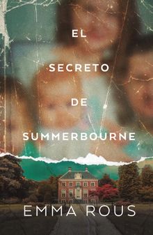 El secreto de Summerbourne.  Emma Rous