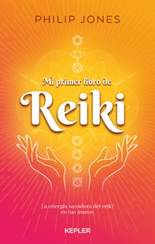 Mi primer libro de Reiki.  Philip Jones