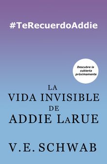 La vida invisible de Addie LaRue.  V.E. Schwab