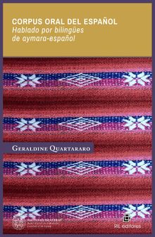 Corpus oral del espaol hablado por bilinges de aymara-espaol.  Geraldine Quartararo