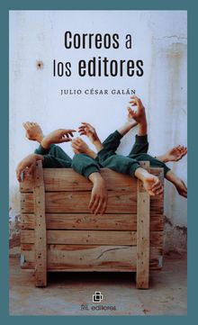 Correos a los editores. Poesa Especular / Poesa non finito.  Julio Csar Galn