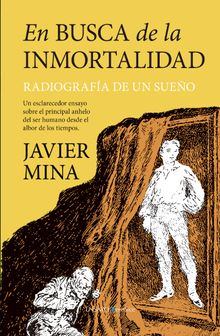 En busca de la inmortalidad.  Javier Mina