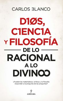 Dios, ciencia y filosofa.  Carlos Alberto Blanco Prez