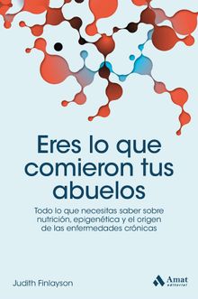 Eres lo que comieron tus abuelos. Ebook.  Judith Finlayson