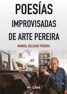 Poesas Improvisadas de Arte Pereira.  Manuel Delgado Pereira