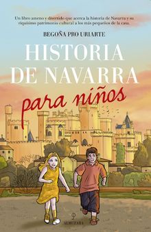 Historia de Navarra para nios.  Begoa Pro Uriarte