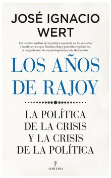 Los aos de Rajoy.  Jos Ignacio Wert