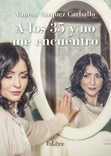 A los 35 y no me encuentro.  Vanesa Vzquez Carballo