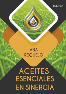 Aceites esenciales en sinergia.  Ana Requejo 