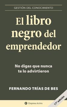 El libro negro del emprendedor.  Fernando Trias de Bes