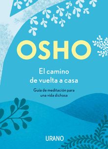 EL camino de vuelta a casa.  Osho