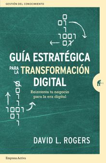 Gua estratgica para la transformacin digital.  David L. Rogers