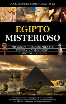 Egipto misterioso.  Jos Manuel Garca Bautista