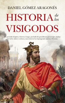 Historia de los visigodos.  Daniel Gmez Aragons