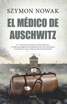 El mdico de Auschwitz.  Szymon Nowak