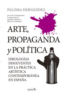 Arte, propaganda y poltica.  Paloma Hernndez Garca