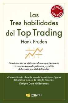 Las Tres habilidades del Top Trading.  Hank Pruden