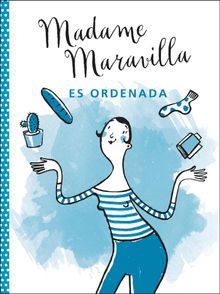 Madame Maravilla es ordenada.  Madame Maravilla