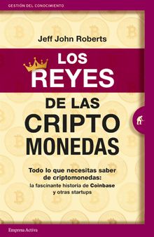 Los reyes de las criptomonedas.  Jeff John Roberts